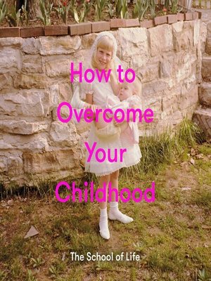 cover image of How to Overcome Your Childhood